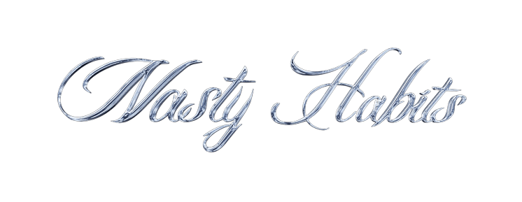 Nasty Habits
